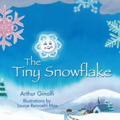 The Tiny Snowflake, Arthur Ginolfi - Ebook - 9781680995282