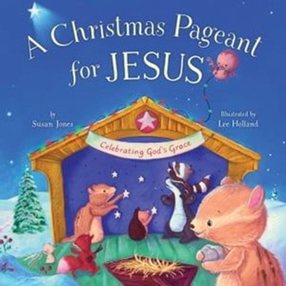 Christmas Pageant for Jesus, Susan Jones - Ebook - 9781680995510