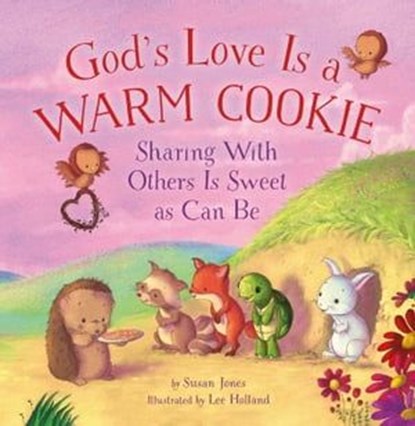 God's Love Is a Warm Cookie, Susan Jones - Ebook - 9781680995732