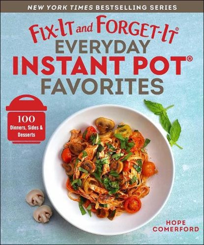 Fix-It and Forget-It Everyday Instant Pot Favorites, Hope Comerford - Paperback - 9781680998610