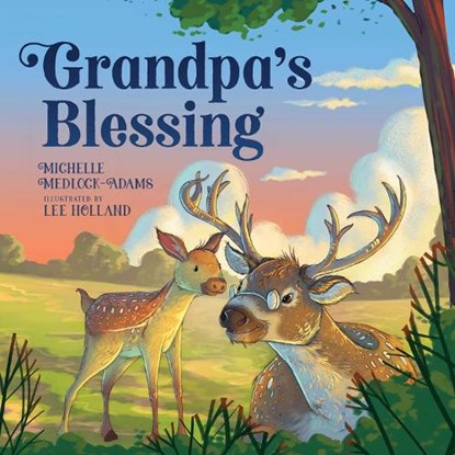 Grandpa's Blessing, Michelle Medlock Adams - Gebonden - 9781680999334
