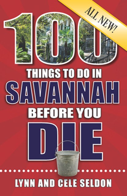 100 THINGS TO DO IN SAVANNAH B, Lynn &. Cele Seldon - Paperback - 9781681062501