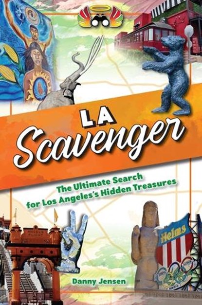 Los Angeles Scavenger: The Ultimate Search for Los Angeles's Hidden Treasures, Danny Jensen - Gebonden - 9781681064314