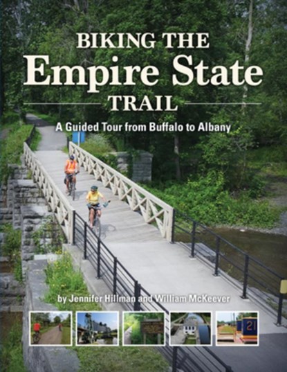 Biking the Empire State Trail: A Guided Tour from Buffalo to Albany, William McKeever - Paperback - 9781681065779