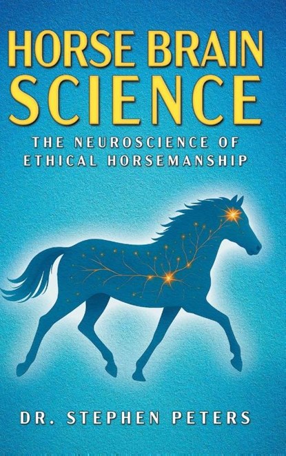 Horse Brain Science, Stephen Peters - Gebonden - 9781681116242