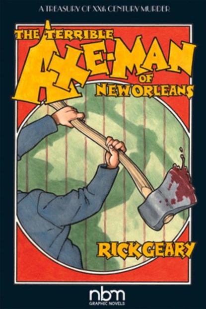 The Terrible Axe-Man of New Orleans (2nd Edition), Rick Geary - Paperback - 9781681121796