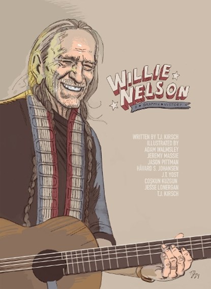 Willie Nelson: A Graphic Biography, TJ Kirsch - Paperback - 9781681123325