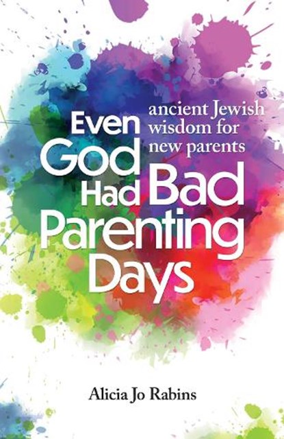 Even God Had Bad Parenting Days, Alicia Jo Rabins - Gebonden - 9781681150710