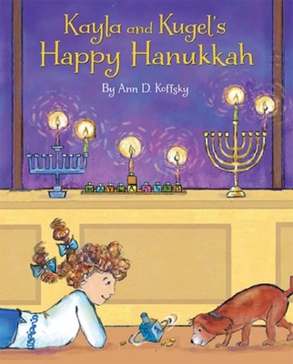 Kayla and Kugel's Happy Hanukkah, Ann Koffsky - Gebonden - 9781681155609
