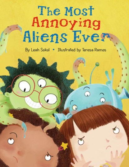 The Most Annoying Aliens Ever, Leah Sokol - Gebonden - 9781681155746