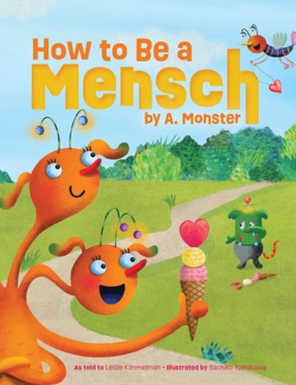 How to Be a Mensch, by A. Monster, Leslie Kimmelman - Gebonden - 9781681155906