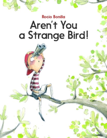 Aren't You a Strange Bird!, Rocio Bonilla - Gebonden - 9781681157146