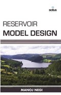 Reservoir Model Design | Manoj Negi | 