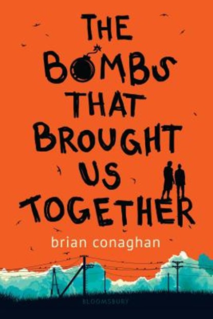 The Bombs That Brought Us Together, Brian Conaghan - Paperback - 9781681195452