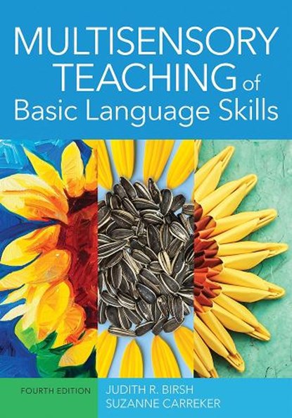Multisensory Teaching of Basic Language Skills, Judith R. Birsh ; Suzanne Carreker - Gebonden - 9781681252261