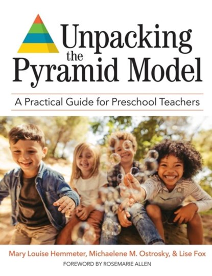 Unpacking the Pyramid Model, Mary Louise Hemmeter ; Michaelene M. Ostrosky ; Lise Fox - Paperback - 9781681253909