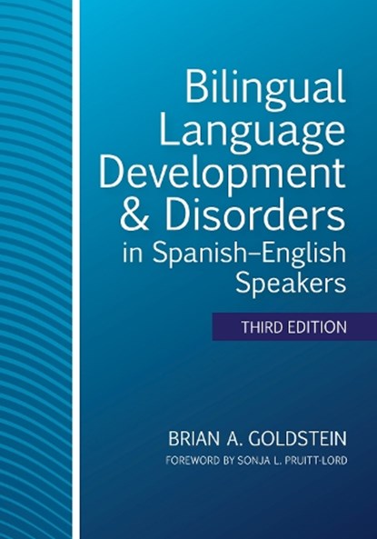 Bilingual Language Development & Disorders in Spanish-English Speakers, Brian A. Goldstein ; Aquiles Iglesias ; Raul Rojas ; Elizabeth D. Pena ; Lisa Bedore ; Lisa Lopez ; Nan Bernstein Ratner ; Kelly Escobar ; Julie C. Smith ; Carol Scheffner Hammer - Paperback - 9781681253992