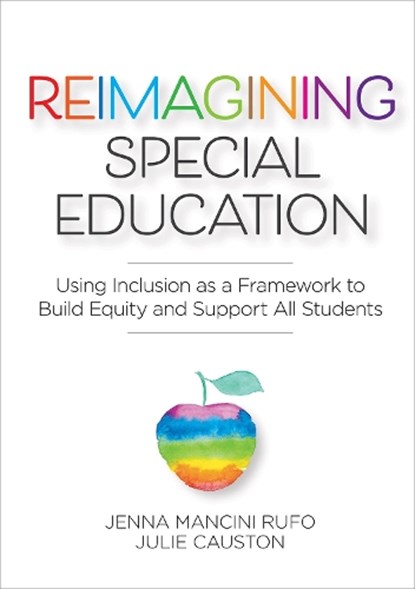 Reimagining Special Education, Jenna Mancini Rufo ; Julie Causton - Paperback - 9781681254760