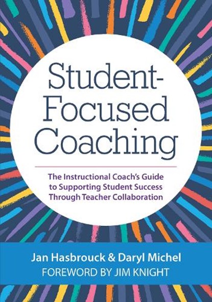 Student-Focused Coaching, Jan Hasbrouck ; Daryl Michel ; Jim Knight - Paperback - 9781681254944