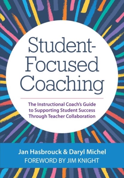Student-Focused Coaching, Jan Hasbrouck ; Daryl Michel ; Jim Knight - Paperback - 9781681254944