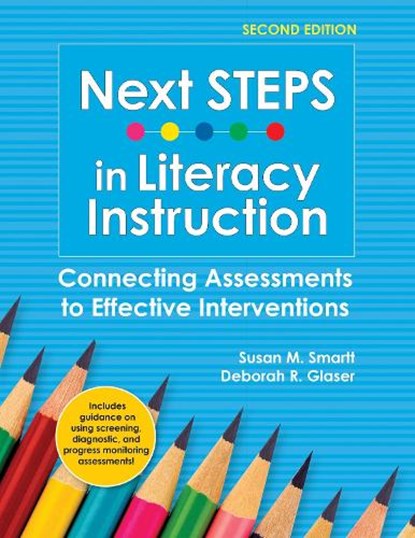 Next Steps in Literacy Instruction: Connecting Assessments to Effective Interventions, Susan Smartt - Paperback - 9781681256221