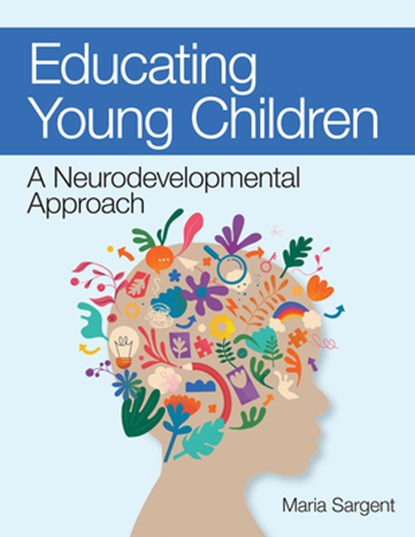 Educating Young Children, Maria C. Sargent - Paperback - 9781681256528
