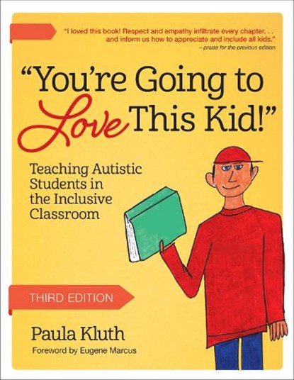 You're Going to Love This Kid!: Teaching Autistic Students in the Inclusive Classroom, Paula Kluth - Paperback - 9781681257174