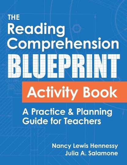 The Reading Comprehension Blueprint Activity Book: A Practice & Planning Guide for Teachers, Nancy Lewis Hennessy - Paperback - 9781681257624