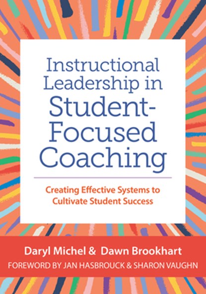 Instructional Leadership in Student-Focused Coaching, Daryl Michel ; Dawn Brookhart - Paperback - 9781681258270