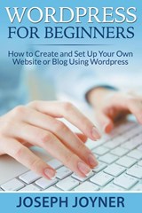 Wordpress For Beginners - Joseph Joyner - 9781681274218