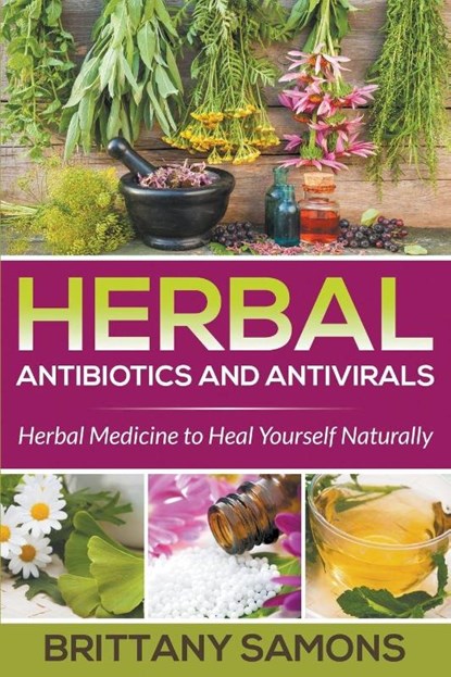 Herbal Antibiotics and Antivirals, Brittany Samons - Paperback - 9781681274300