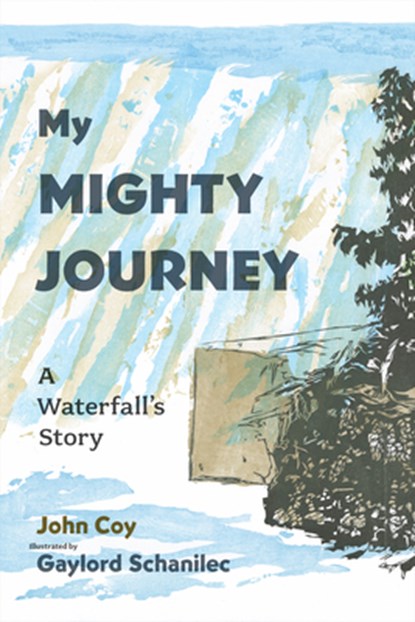 My Mighty Journey: A Waterfall's Story, John Coy - Gebonden - 9781681340081
