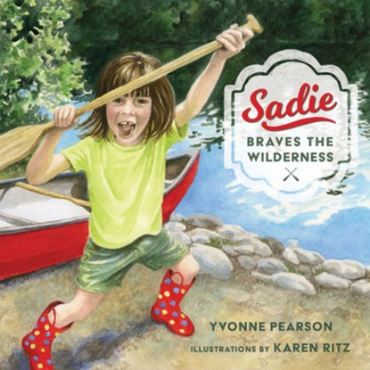 Sadie Braves the Wilderness, Yvonne Pearson - Gebonden - 9781681340388