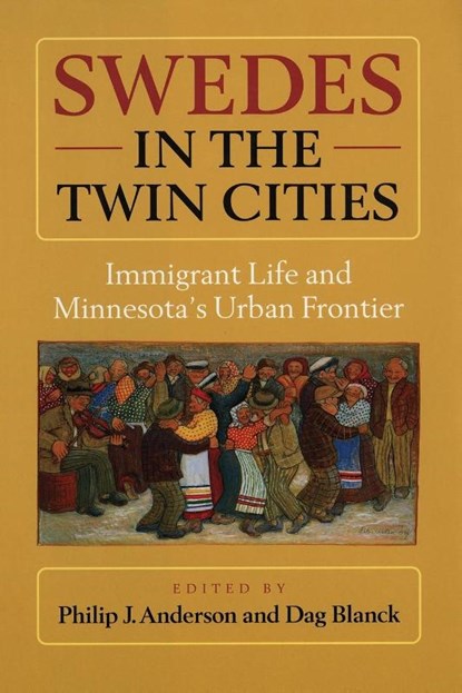 Swedes in the Twin Cities, Philip J. Anderson ; Dag Blanck - Paperback - 9781681340593
