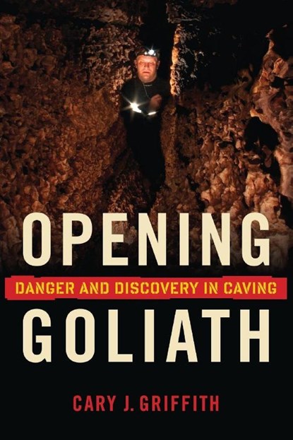 Opening Goliath, Cary J. Griffith - Paperback - 9781681340661