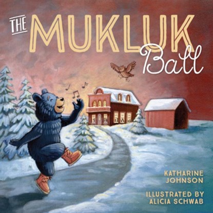 The Mukluk Ball, Katharine Johnson - Gebonden - 9781681341163