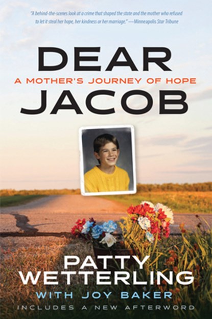 Dear Jacob: A Mother's Journey of Hope, Patty Wetterling - Paperback - 9781681343143