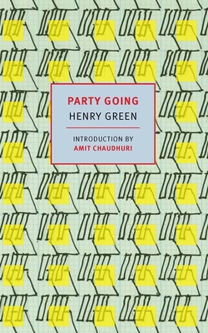 PARTY GOING, Henry Green ; Amit Chaudhuri - Paperback - 9781681370705