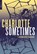 CHARLOTTE SOMETIMES, Penelope Farmer - Paperback - 9781681371047