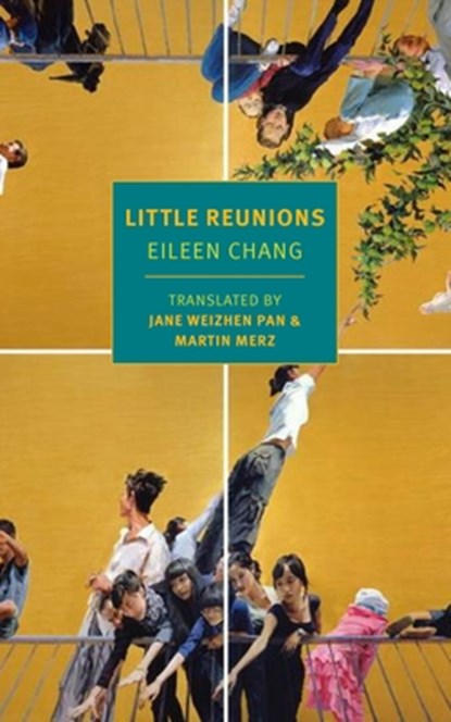 Little Reunions, Eileen Chang ; Jane Weizhen Pan ; Martin Merz - Paperback - 9781681371276