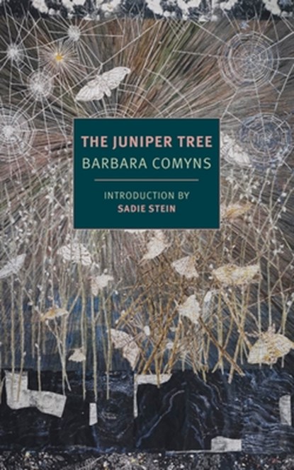 The Juniper Tree, Barbara Comyns ; Sadie Stein - Paperback - 9781681371313