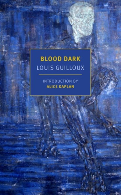 Blood Dark, Alice Kaplan ; Louis Guilloux ; Peter Bush - Paperback - 9781681371450