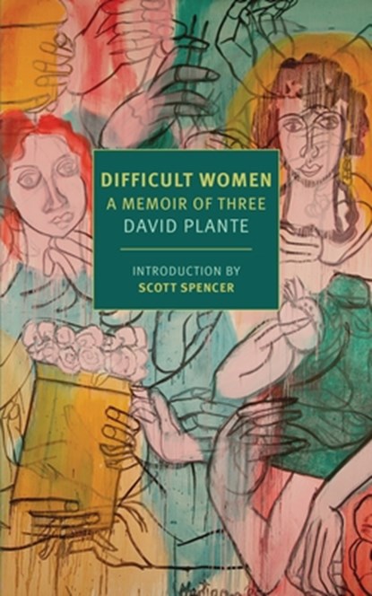 Difficult Women, David Plante ; Scott Spencer - Paperback - 9781681371498