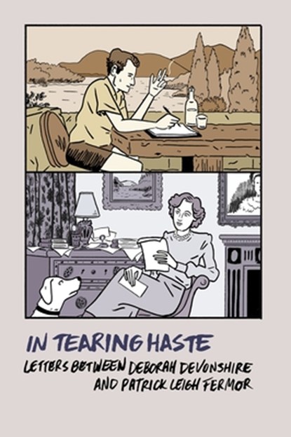 In Tearing Haste: Letters Between Deborah Devonshire and Patrick Leigh Fermor, Patrick Leigh Fermor - Paperback - 9781681371863
