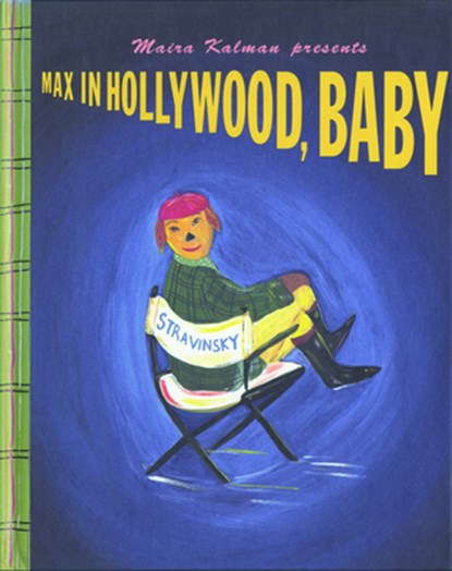 Max In Hollywood, Baby, Maira Kalman - Gebonden - 9781681372341