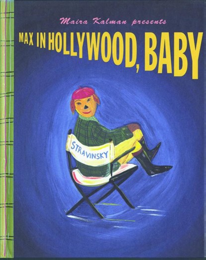 Max In Hollywood, Baby, Maira Kalman - Gebonden - 9781681372341