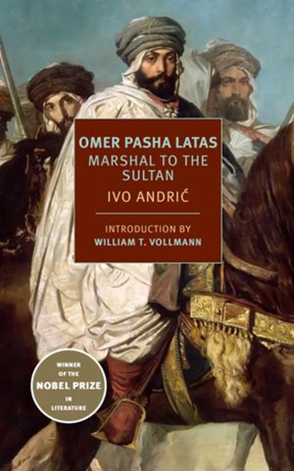 Omer Pasha Latas, Ivo Andric - Ebook - 9781681372532