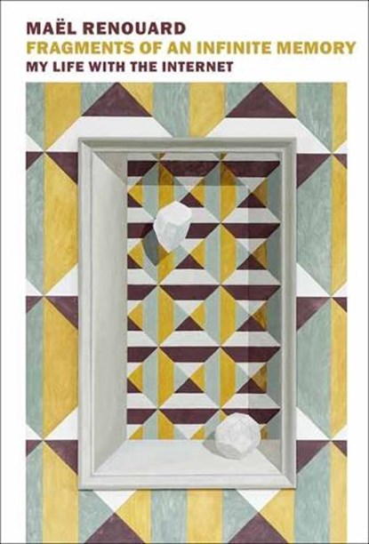 Fragments of an Infinite Memory, Mael Renouard ; Peter Behrman de Sinety - Paperback - 9781681372808