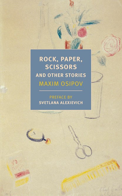 Rock, Paper, Scissors, And Other Stories, Alexandra Fleming ; Anne Marie Jackson ; Boris Dralyuk ; Maxim Osipov - Paperback - 9781681373324