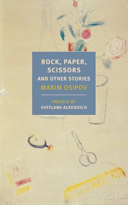 Rock, Paper, Scissors, Maxim Osipov ; Svetlana Alexievich - Ebook - 9781681373331